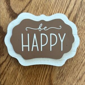 Be Happy Wooden Sign